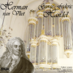 Herman van Vliet plays Handel and themes by Handel