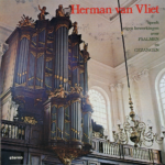 Herman van Vliet plays his Chorale Preludes / Eigen bewerkingen