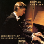 Herman van Vliet: Orgelrecital op monumentale orgels