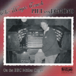 Piet van Egmond plays the BBC Theatre Organ; Historical recordings 1957-1961